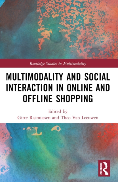 Book cover of: Multimodality and Social Interaction in Online and Offline Shopping. By: Gitte Rasmussen