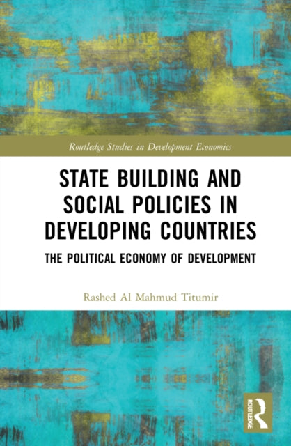 Book cover of: State Building and Social Policies in Developing Countries. By: Rashed A. M. Titumir
