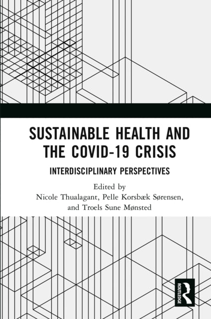 Book cover of: Sustainable Health and the Covid-19 Crisis. By: Nicole Thualagant