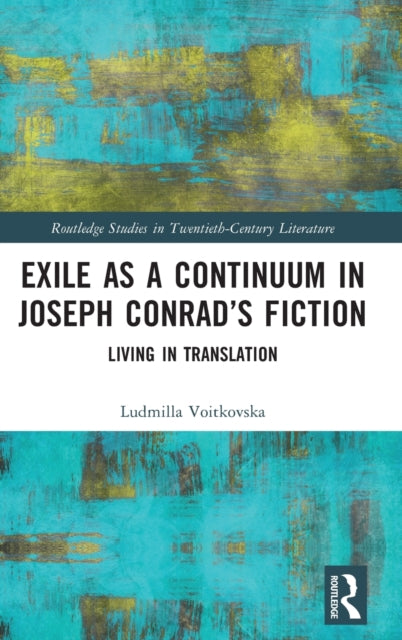 Book cover of: Exile as a Continuum in Joseph Conrad’s Fiction. By: Ludmilla Voitkovska