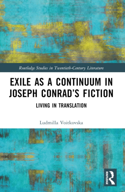 Book cover of: Exile as a Continuum in Joseph Conrad’s Fiction. By: Ludmilla Voitkovska