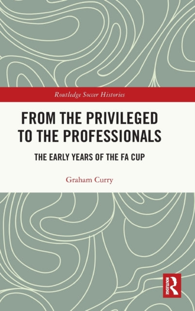 Book cover of: From the Privileged to the Professionals. By: Graham Curry