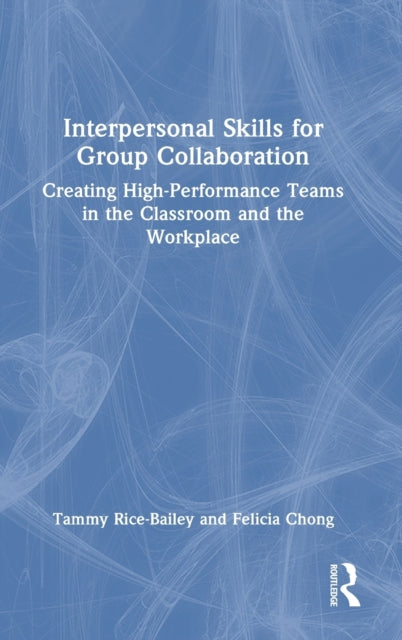 Book cover of: Interpersonal Skills for Group Collaboration. By: Tammy Rice-Bailey