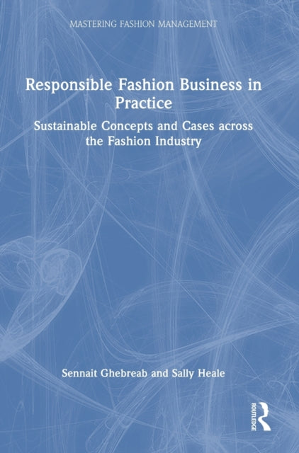 Book cover of: Responsible Fashion Business in Practice. By: Sennait Ghebreab