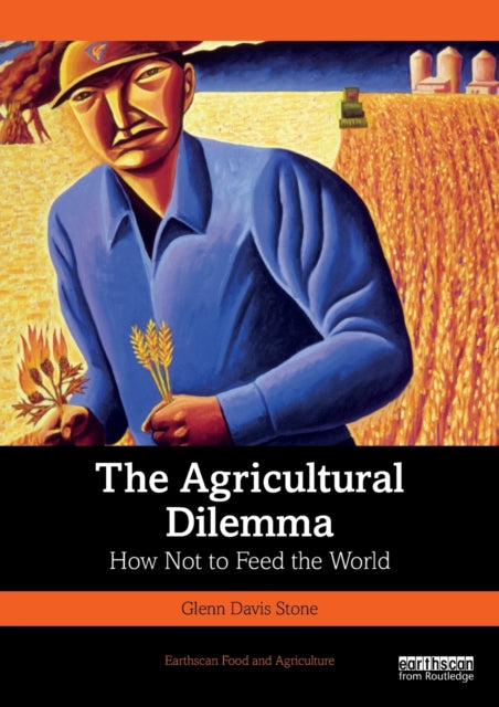 Book cover of: Agricultural Dilemma. By: Glenn Davis Stone