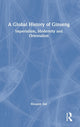 Book cover of: Global History of Ginseng. By: Heasim Sul