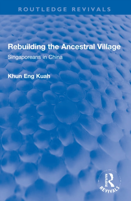 Book cover of: Rebuilding the Ancestral Village. By: Khun Eng Kuah-Pearce