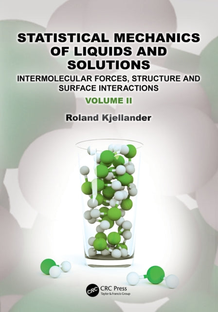 Book cover of: Statistical Mechanics of Liquids and Solutions. By: Roland Kjellander