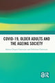 Book cover of: Covid-19, Older Adults and the Ageing Society. By: Suhita Chopra Chatterjee