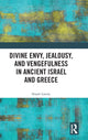 Book cover of: Divine Envy, Jealousy, and Vengefulness in Ancient Israel and Greece. By: Stuart Lasine