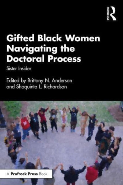 Book cover of: Gifted Black Women Navigating the Doctoral Process. By: Brittany N. Anderson