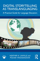 Book cover of: Digital Storytelling as Translanguaging. By: Heather A. Linville