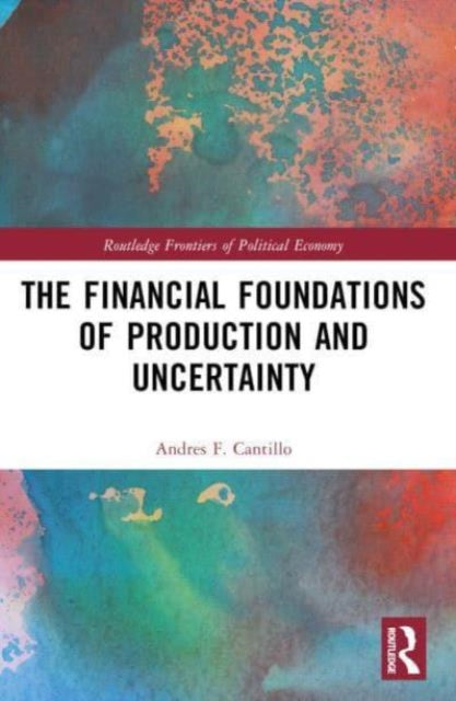 Book cover of: Financial Foundations of Production and Uncertainty. By: Andres F. Cantillo