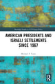 Book cover of: American Presidents and Israeli Settlements since 1967. By: Michael F. Cairo