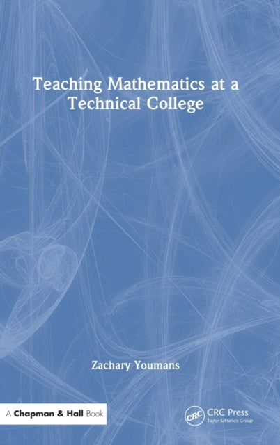 Book cover of: Teaching Mathematics at a Technical College. By: Zachary Youmans