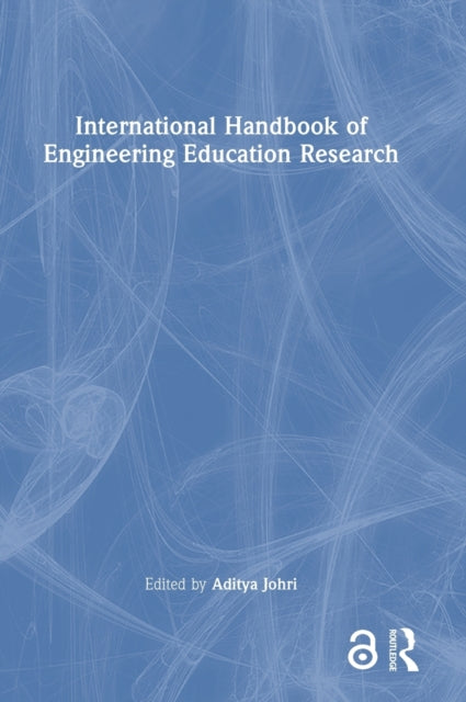 Book cover of: International Handbook of Engineering Education Research. By: Aditya Johri