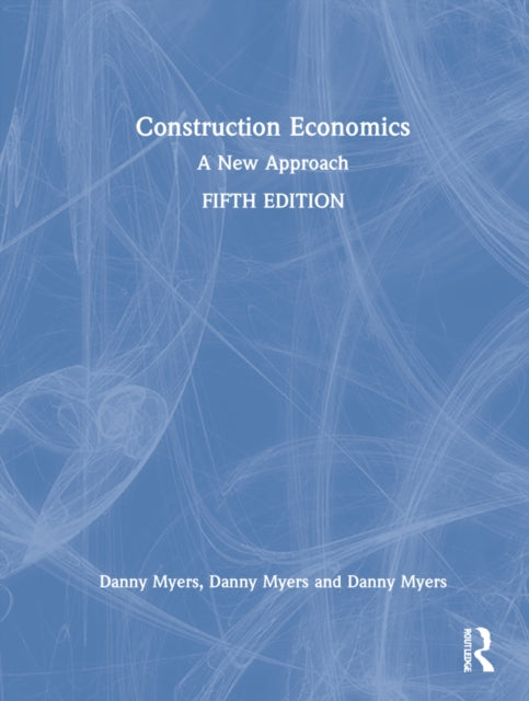 Book cover of: Construction Economics. By: Danny Myers