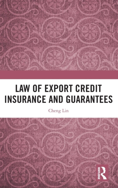 Book cover of: Law of Export Credit Insurance and Guarantees. By: Cheng Lin