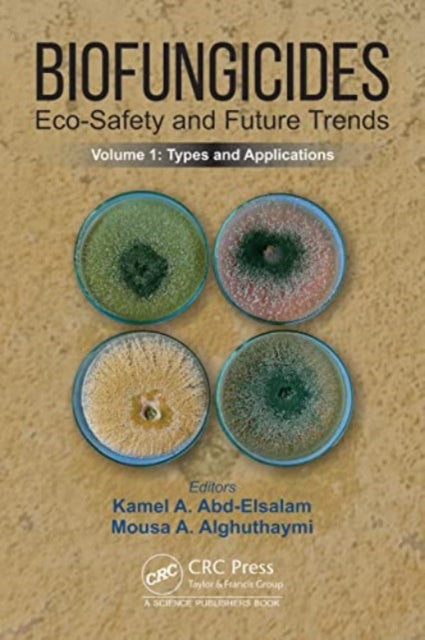 Book cover of: Biofungicides: Eco-Safety and Future Trends. By: Kamel A. Abd-Elsalam