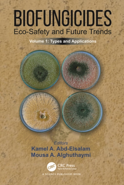Book cover of: Biofungicides: Eco-Safety and Future Trends. By: Kamel A. Abd-Elsalam