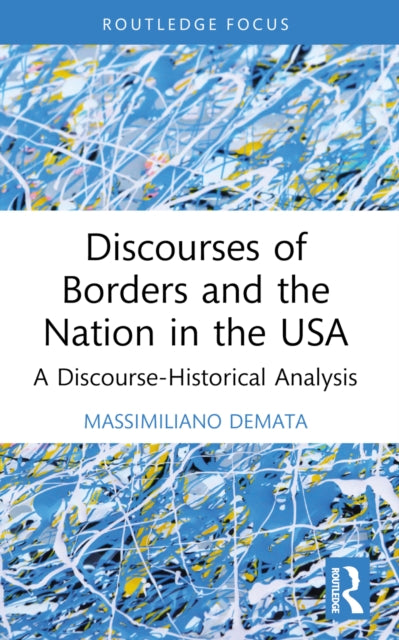 Book cover of: Discourses of Borders and the Nation in the USA. By: Massimiliano Demata