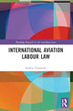 Book cover of: International Aviation Labour Law. By: Andrea Trimarchi