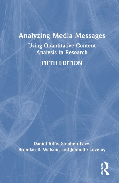 Book cover of: Analyzing Media Messages. By: Daniel Riffe
