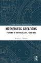 Book cover of: Motherless Creations. By: Wendy C. Nielsen