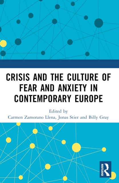 Book cover of: Crisis and the Culture of Fear and Anxiety in Contemporary Europe