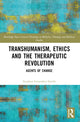 Book cover of: Transhumanism, Ethics and the Therapeutic Revolution. By: Stephen Goundrey-Smith