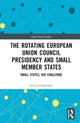 Book cover of: Rotating European Union Council Presidency and Small Member States. By: Ieva Grumbinaité