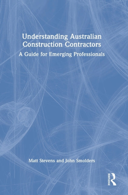 Book cover of: Understanding Australian Construction Contractors. By: Matt Stevens
