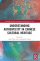 Book cover of: Understanding Authenticity in Chinese Cultural Heritage. By: Anke Hein