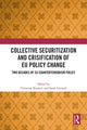Book cover of: Collective Securitization and Crisification of EU Policy Change. By: Christian Kaunert