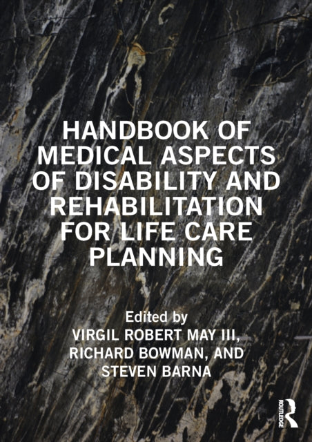 Book cover of: Handbook of Medical Aspects of Disability and Rehabilitation for Life Care Planning. By: Virgil Robert May