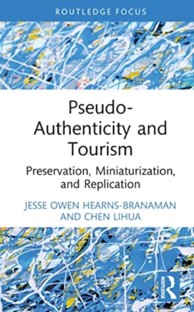 Book cover of: Pseudo-Authenticity and Tourism. By: Jesse Owen Hearns-Branaman