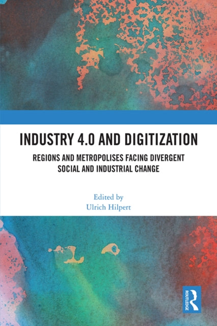 Book cover of: Industry 4.0 and Digitization. By: Ulrich Hilpert