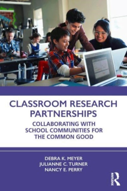 Book cover of: Classroom Research Partnerships. By: Debra K. Meyer