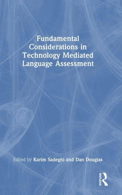Book cover of: Fundamental Considerations in Technology Mediated Language Assessment. By: Karim Sadeghi