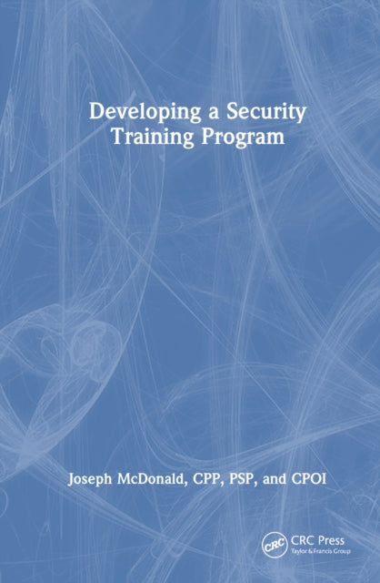 Book cover of: Developing a Security Training Program. By: Joseph McDonald