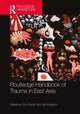 Book cover of: Routledge Handbook of Trauma in East Asia. By: Tina Burrett