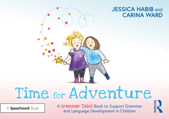 Book cover of: Time for Adventure: A Grammar Tales Book to Support Grammar and Language Development in Children