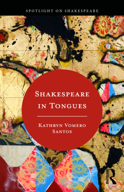 Book cover of: Shakespeare in Tongues. By: Kathryn Vomero Santos