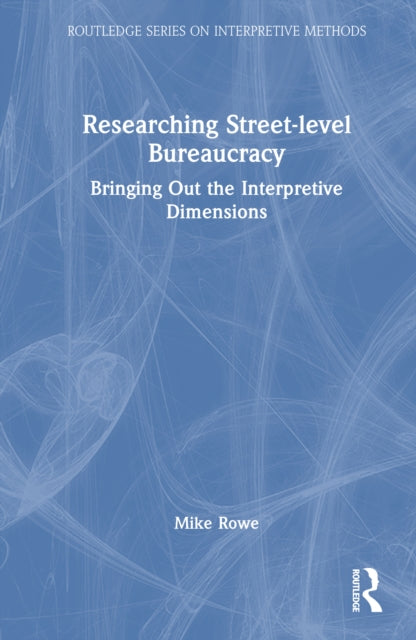Book cover of: Researching Street-level Bureaucracy. By: Michael Rowe