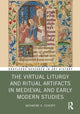 Book cover of: Virtual Liturgy and Ritual Artifacts in Medieval and Early Modern Studies. By: Katharine Scherff