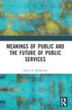Book cover of: Meanings of Public and the Future of Public Services. By: David A. McDonald