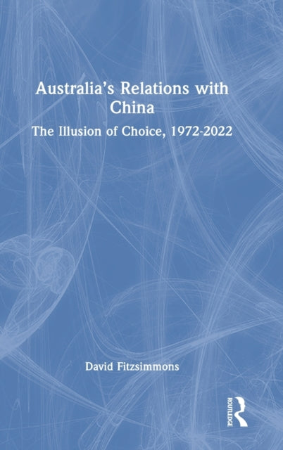 Book cover of: Australia’s Relations with China. By: David Robert Fitzsimmons