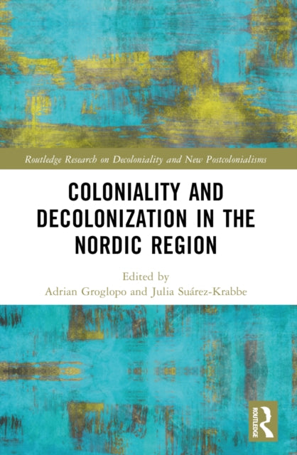 Book cover of: Coloniality and Decolonisation in the Nordic Region