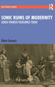 Book cover of: Sonic Ruins of Modernity. By: Edwin Seroussi