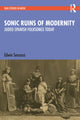 Book cover of: Sonic Ruins of Modernity. By: Edwin Seroussi